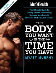 Men's Health The Body You Want in the Time You Have: The Ultimate Guide to Getting Leaner and Building Muscle with Workouts that Fit Any Schedule used book depot