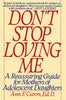 Don't Stop Loving Me: Reassuring Guide For Mothers of Adolescent Daughters