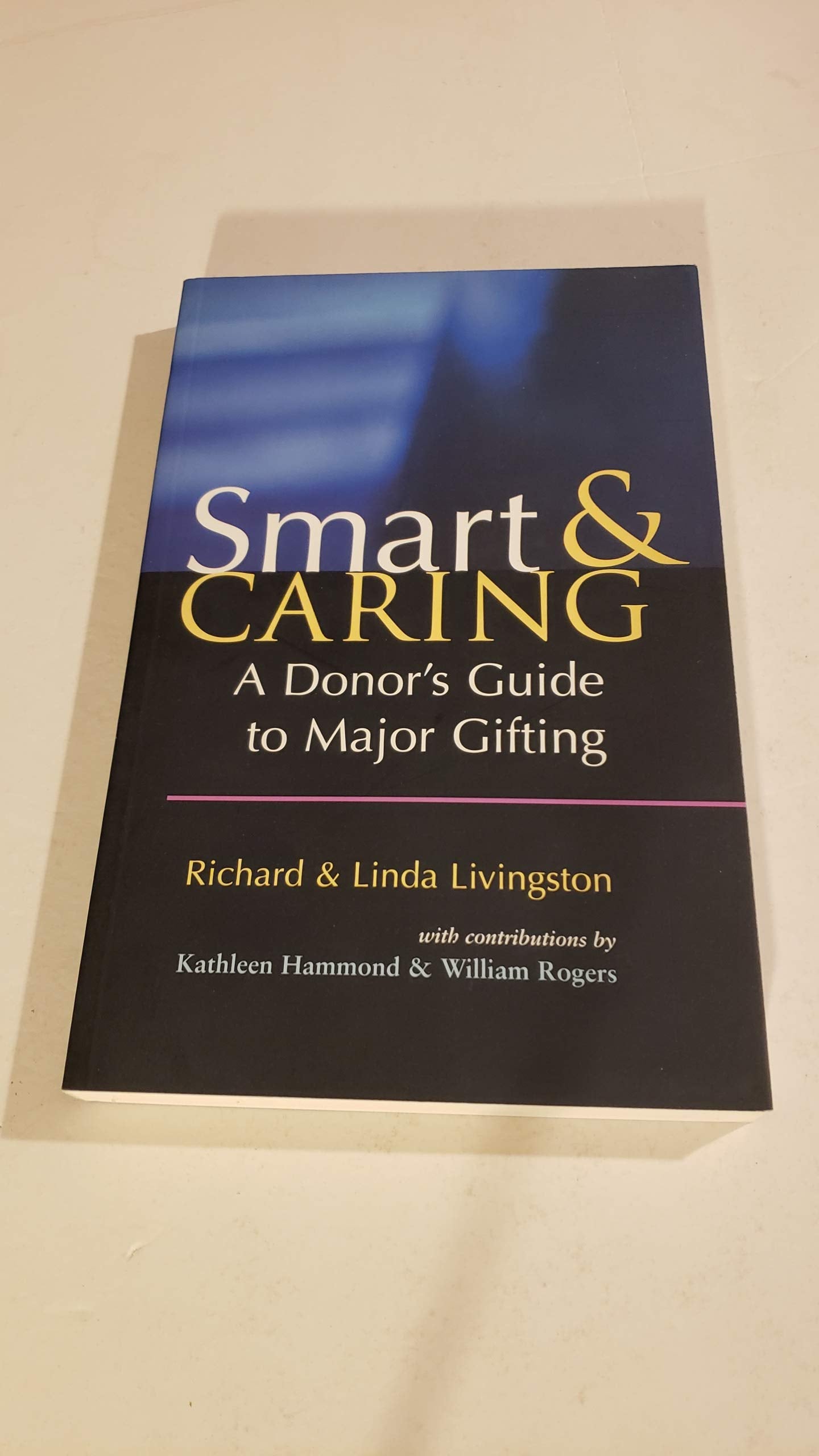 Smart and Caring : A Donor's Guide to Major Gifting