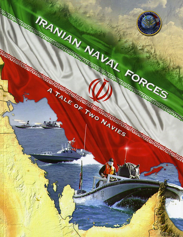 Iranian Naval Forces: A Tale of Two Navies