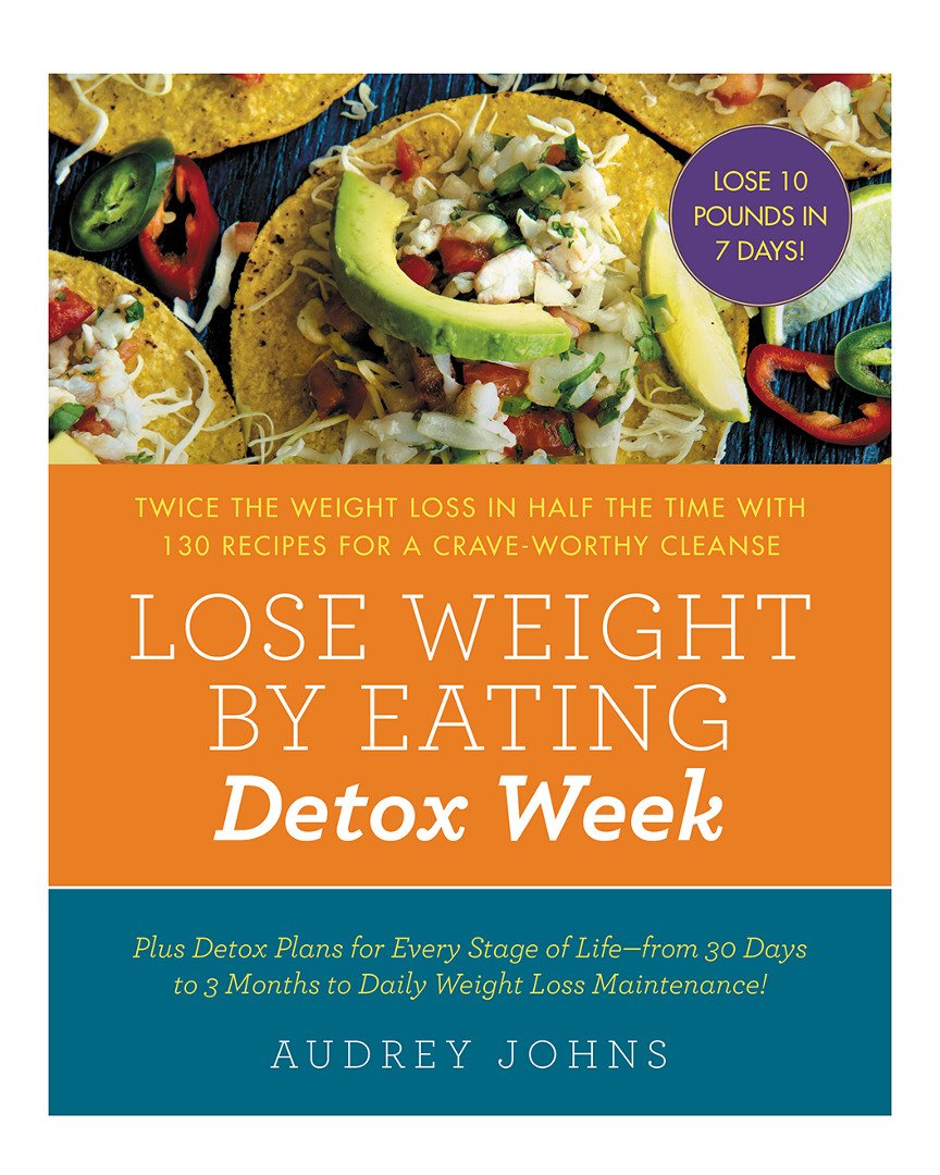 Lose Weight by Eating: Detox Week: Twice the Weight Loss in Half the Time with 130 Recipes for a Crave-Worthy Cleanse used book depot