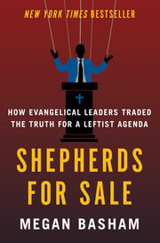 Shepherds for Sale: How Evangelical Leaders Traded the Truth for a Leftist Agenda used book depot