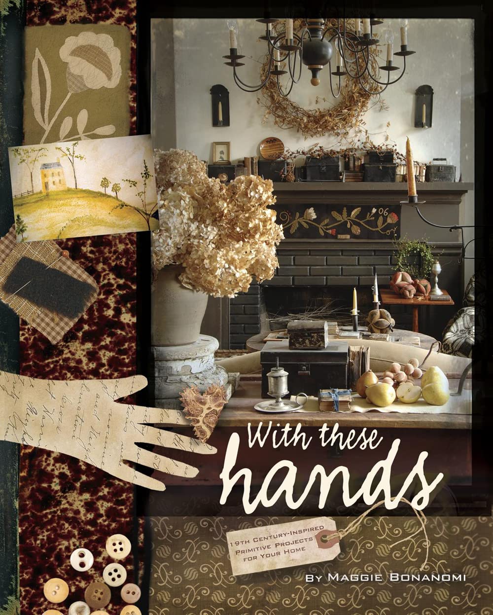 With These Hands: 19th Century Inspired Primitive Projects for Your Home used book depot