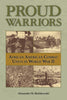 Proud Warriors: African American Combat Units in World War II (Volume 6) (American Military Studies)