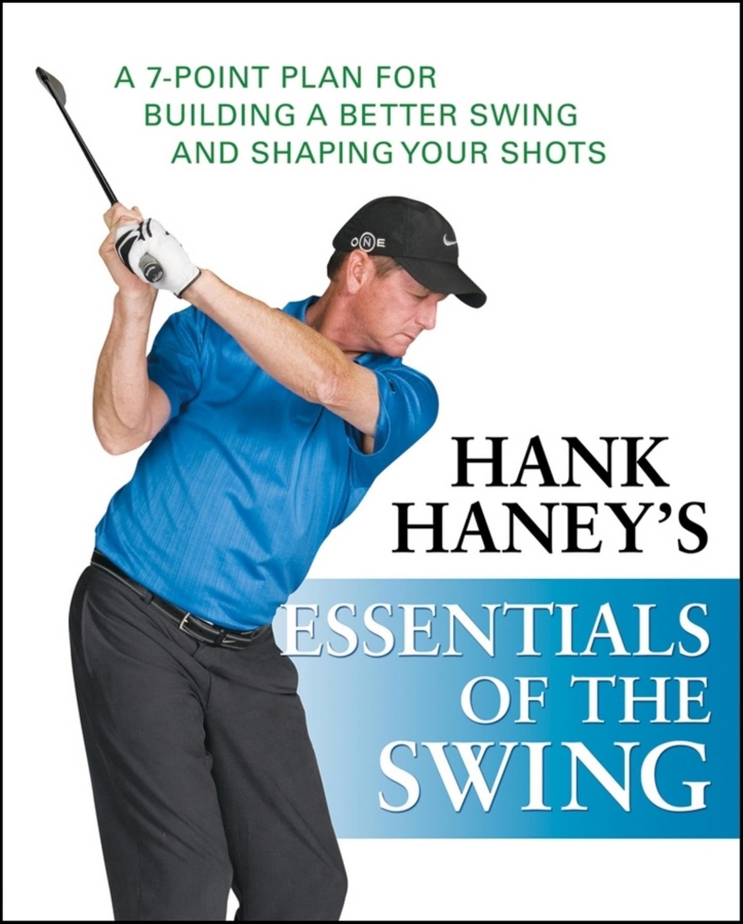 Hank Haney's Essentials of the Swing: A 7-Point Plan for Building a Better Swing and Shaping Your Shots used book depot