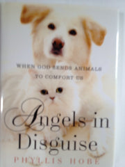 Angels in Disguise: When God Sends Animals to Comfort Us used book depot