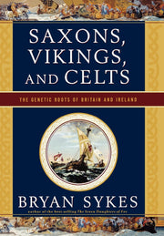 Saxons, Vikings, and Celts: The Genetic Roots of Britain and Ireland used book depot