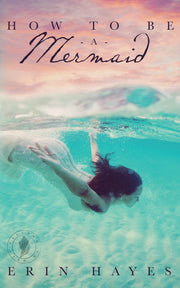 How to be a Mermaid: A Falling in Deep Collection Novella used book depot