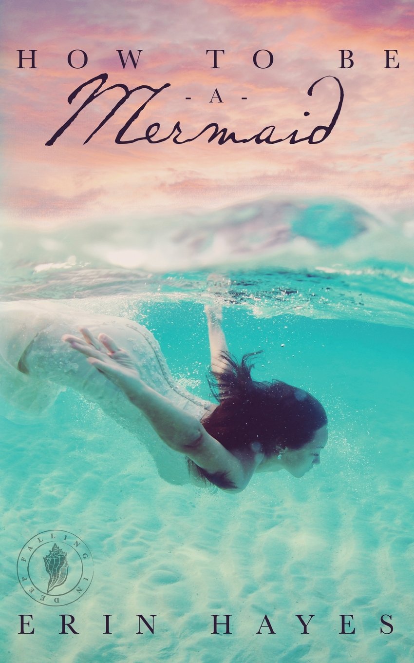 How to be a Mermaid: A Falling in Deep Collection Novella used book depot