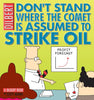 Dont Stand Where the Comet is Assumed to Strike Oil: A Dilbert Book [Paperback] Adams, Scott