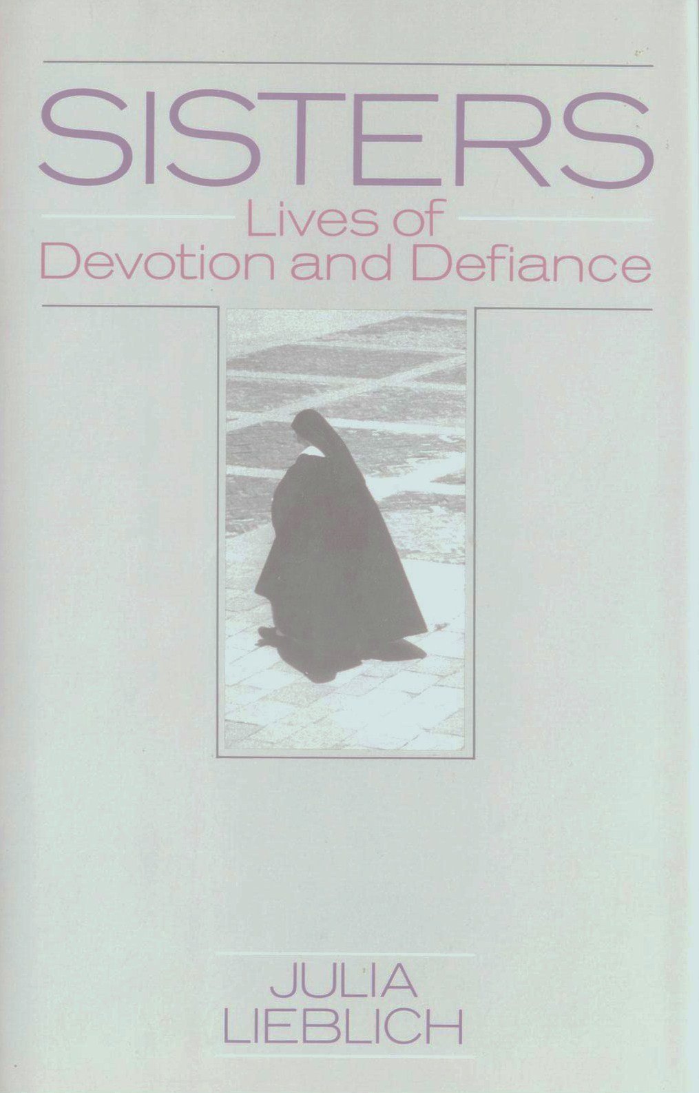 Sisters: Lives of Devotion and Defiance used book depot