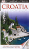 DK Eyewitness Travel Guide: Croatia Zoppe, Leandro and Harwood, Graeme