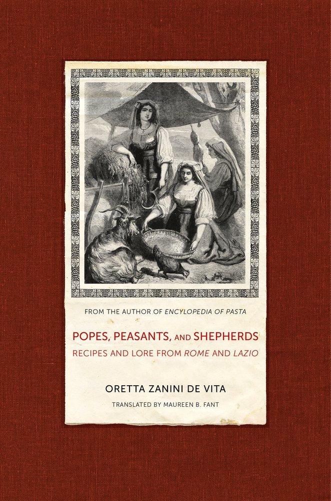 Popes, Peasants, and Shepherds: Recipes and Lore from Rome and Lazio (Volume 42) used book depot
