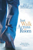 Just Walk Across the Room: Simple Steps Pointing People to Faith