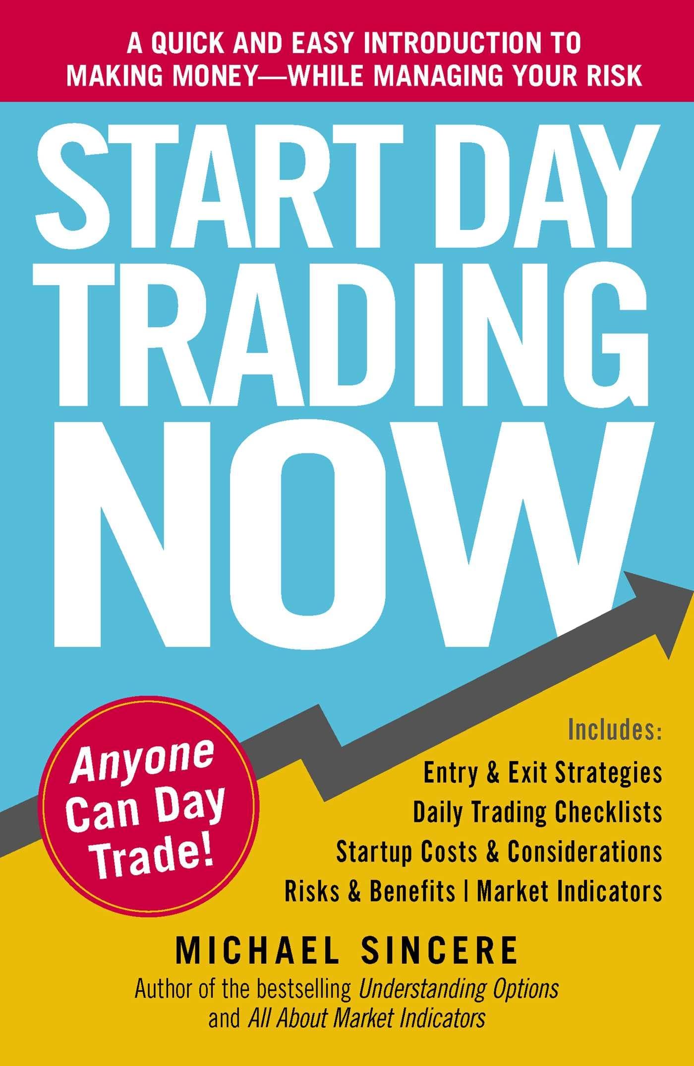 Start Day Trading Now: A Quick and Easy Introduction to Making Money While Managing Your Risk used book depot