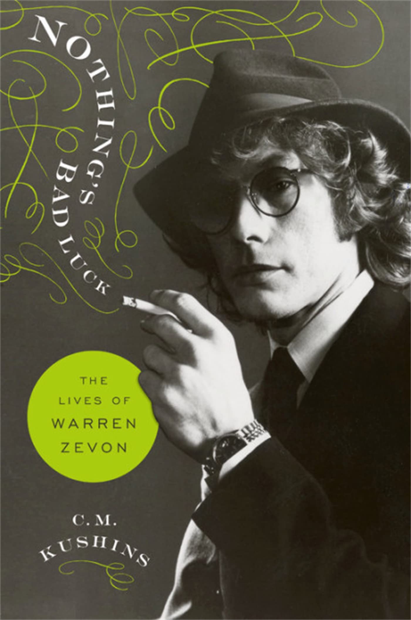 Nothing's Bad Luck: The Lives of Warren Zevon used book depot