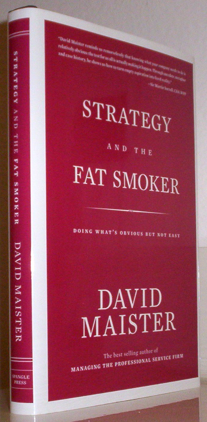 Strategy and the Fat Smoker: Doing What's Obvious But Not Easy used book depot