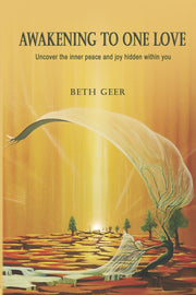 Awakening to One Love: Uncover the inner peace and joy hidden within you used book depot