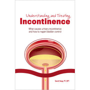 Understanding and Treating Incontinence: What Causes Urinary Incontinence and How to Regain Bladder Control used book depot