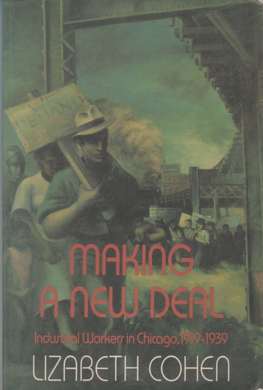 Making a New Deal: Industrial Workers in Chicago, 1919-1939 used book depot