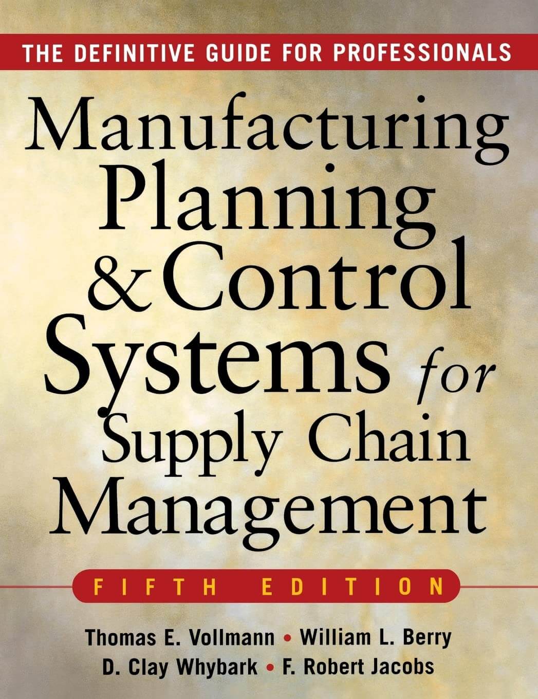 MANUFACTURING PLANNING AND CONTROL SYSTEMS FOR SUPPLY CHAIN MANAGEMENT : The Definitive Guide for Professionals used book depot