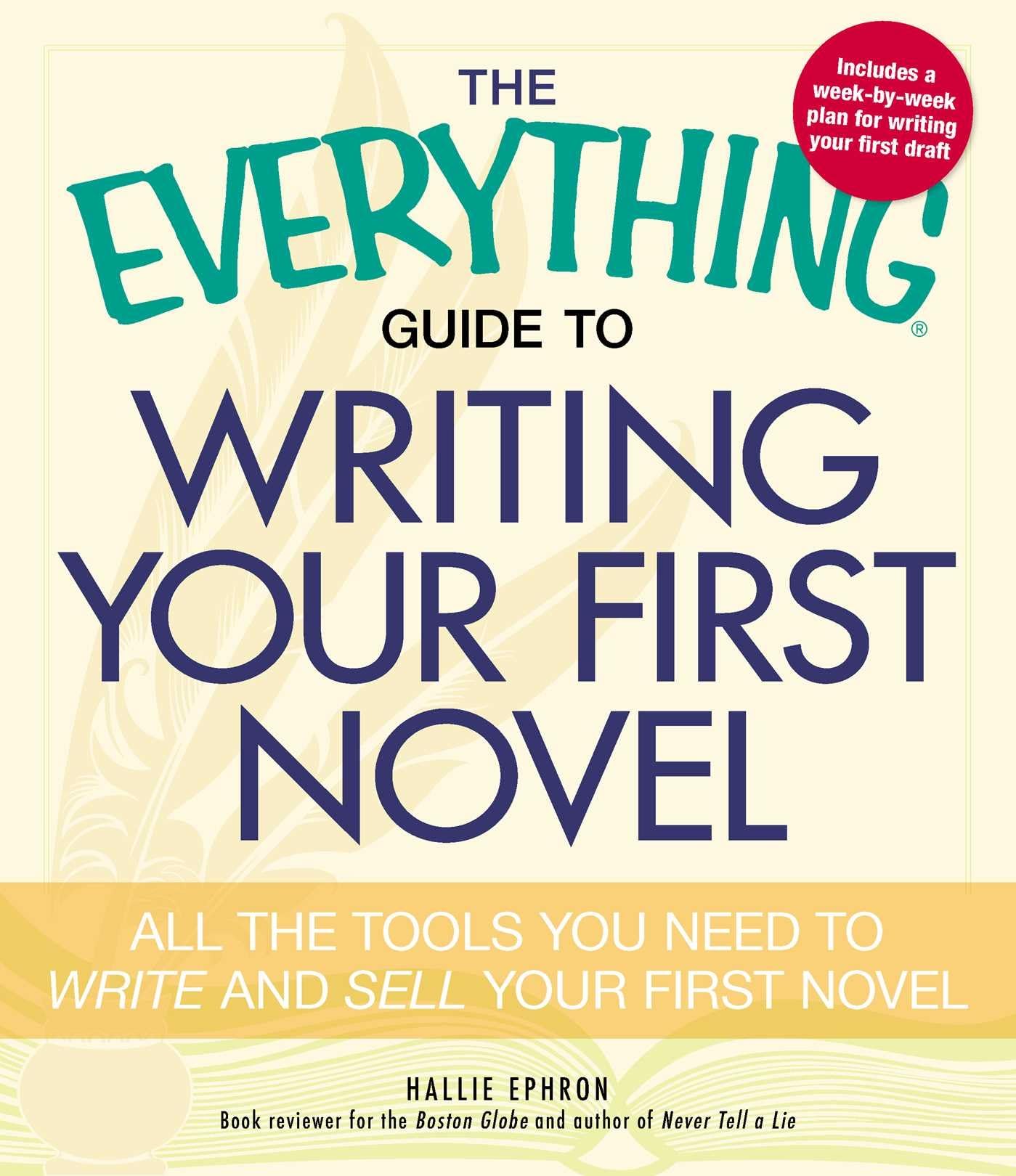 The Everything Guide to Writing Your First Novel: All the tools you need to write and sell your first novel (Everything® Series) used book depot