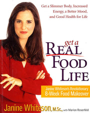 Get a Real Food Life: Janine Whiteson's Revolutionary 8-Week Food Makeover used book depot