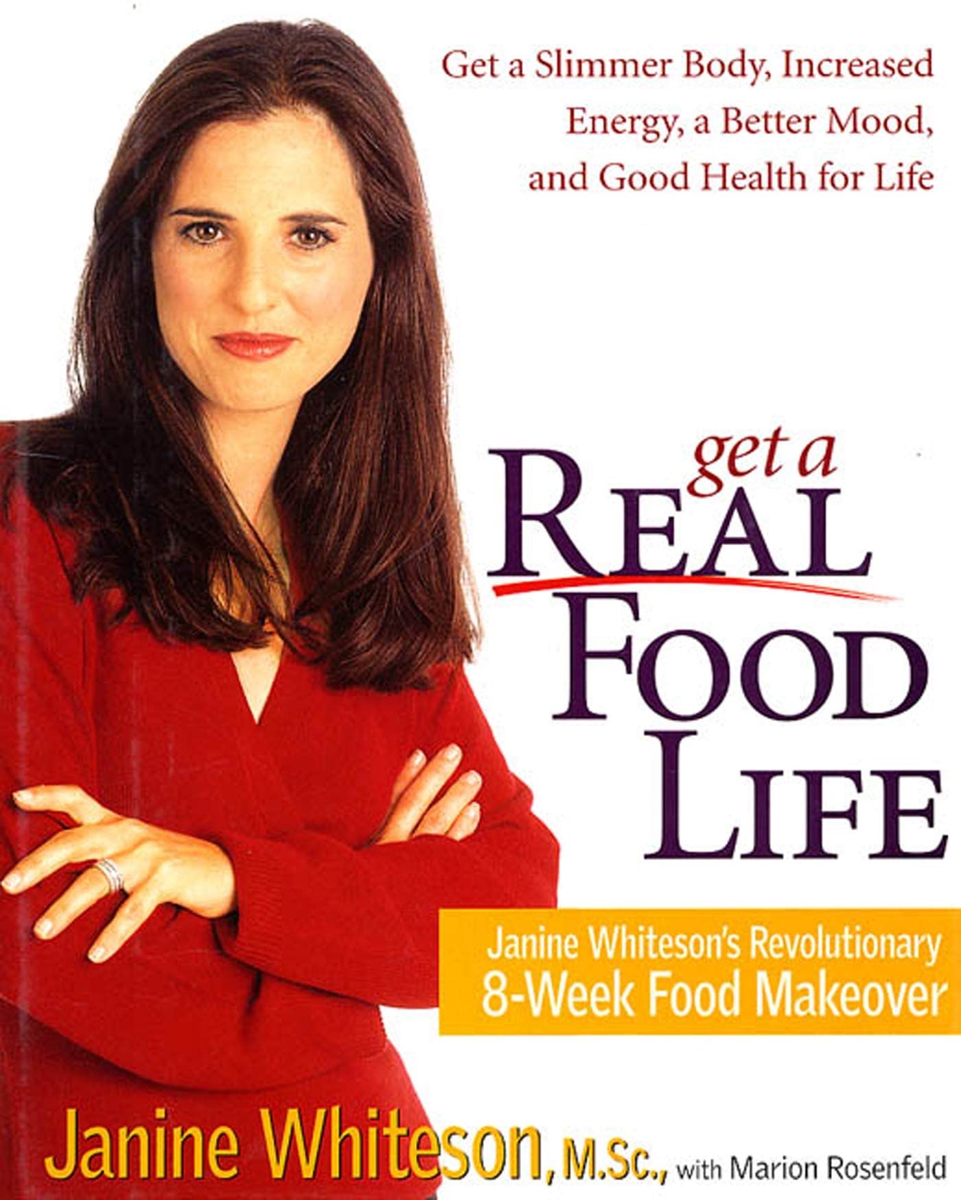 Get a Real Food Life: Janine Whiteson's Revolutionary 8-Week Food Makeover used book depot