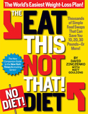 The Eat This, Not That! No-Diet Diet: The World's Easiest Weight-Loss Plan!