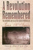 A Revolution Remembered: The Memoirs and Selected Correspondence of Juan N. Seguín (Volume 20) (Fred H. and Ella Mae Moore Texas History Reprint Series)