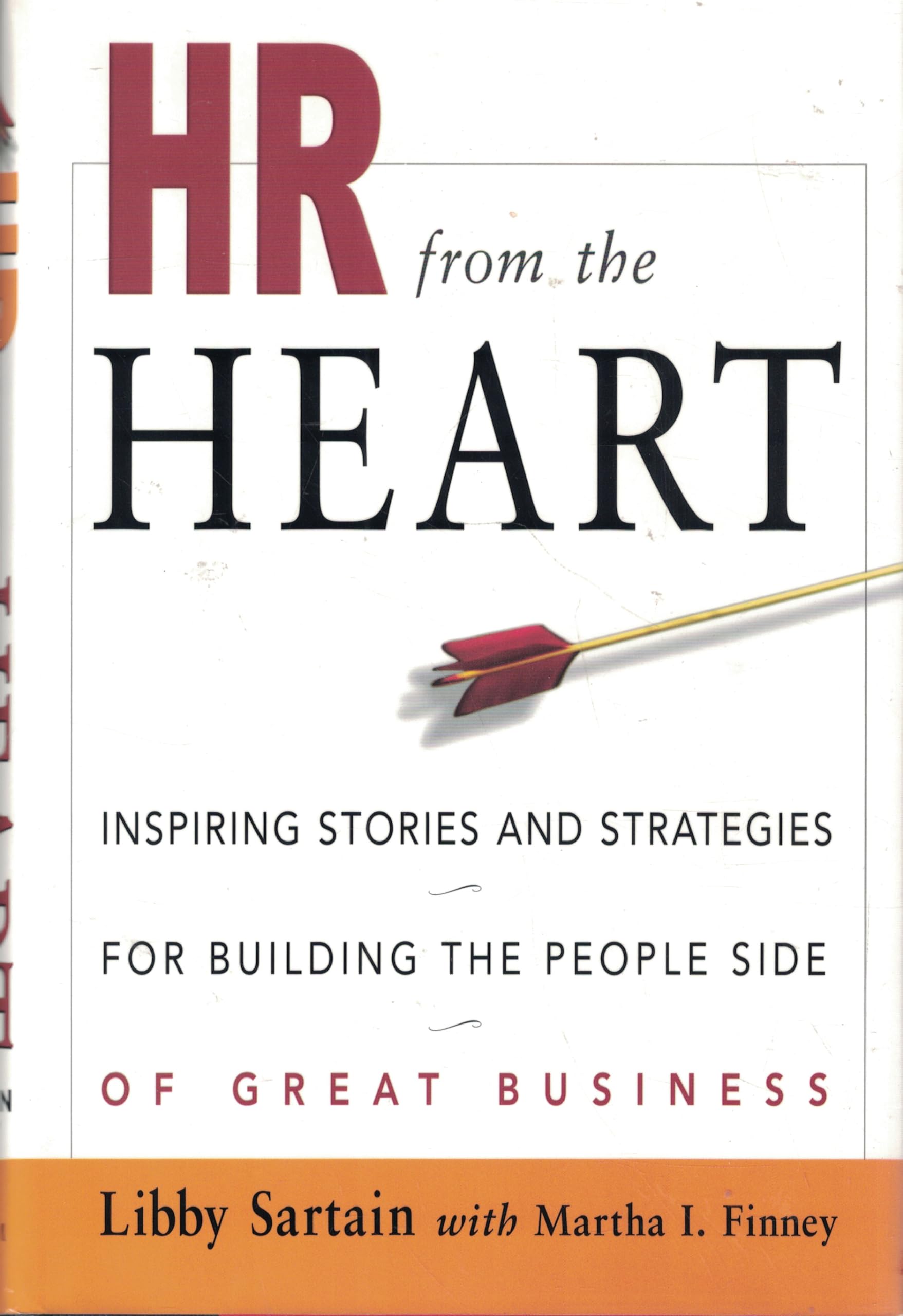 HR from the Heart: Inspiring Stories and Strategies for Building the People Side of Great Business used book depot