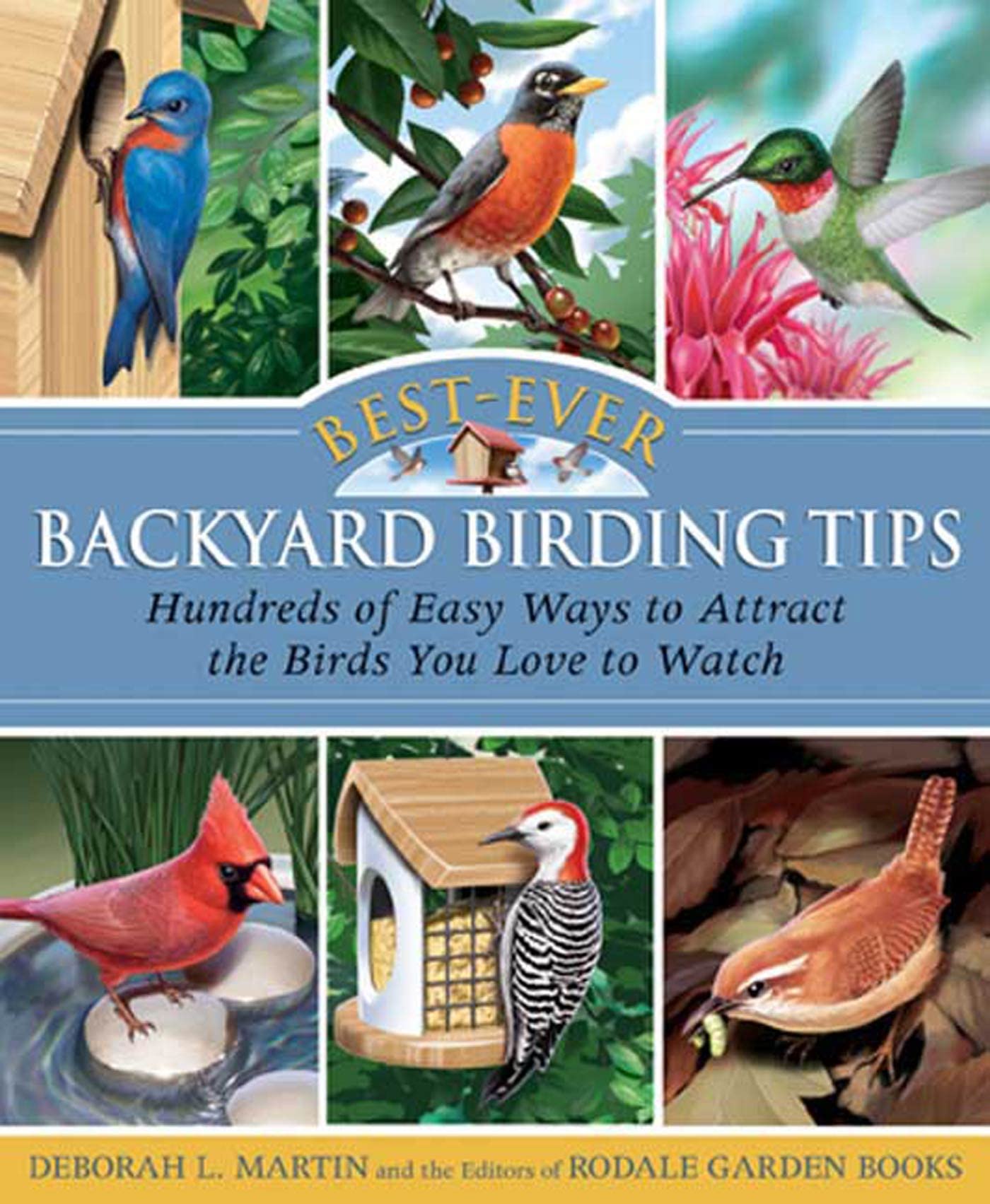 Best-Ever Backyard Birding Tips: Hundreds of Easy Ways to Attract the Birds You Love to Watch used book depot