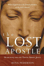 The Lost Apostle, Paperback Reprint: Searching for the Truth About Junia
