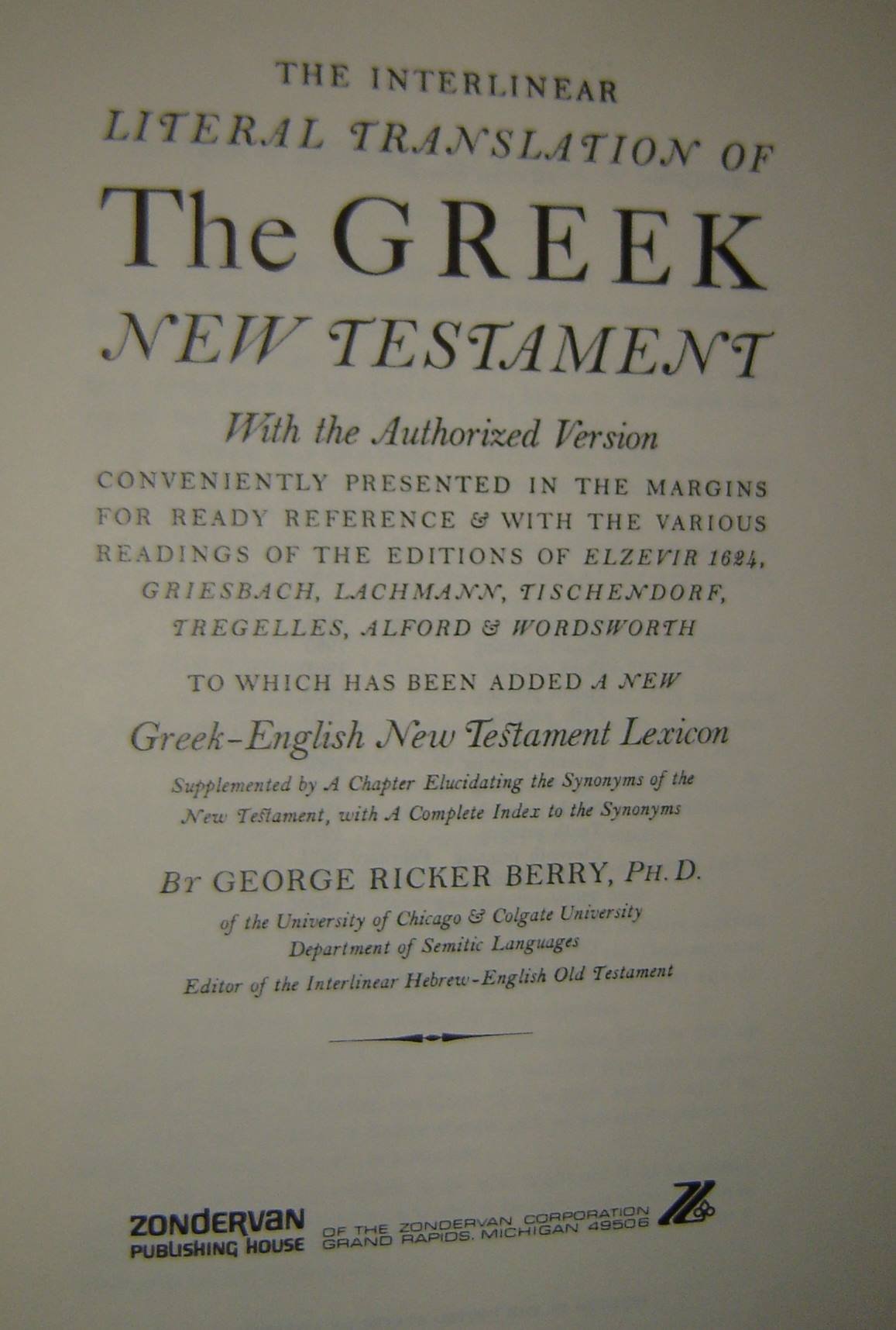 The Interlinear Literal Translation of the Greek New Testament With the Authorized Version & With the Various Readings of the Editions of Elzevir 1624, Griesbach, Lachmann, Tischendort, Trege