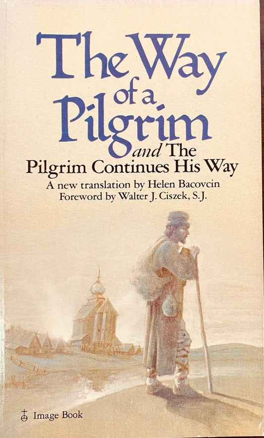 The Way of the Pilgrim: And the Pilgrim Continues His Way Helen Bacovcin