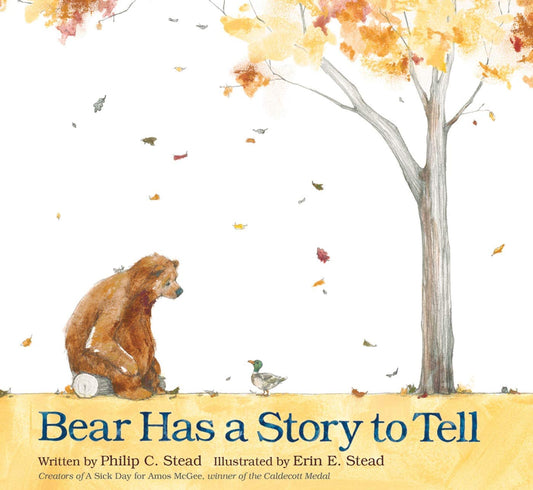 Bear Has a Story to Tell [Hardcover] Stead, Philip C and Stead, Erin E