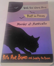 Wish you were here. Rest in pieces. Murder at Monticello (A Mrs. Murphy mystery) used book depot