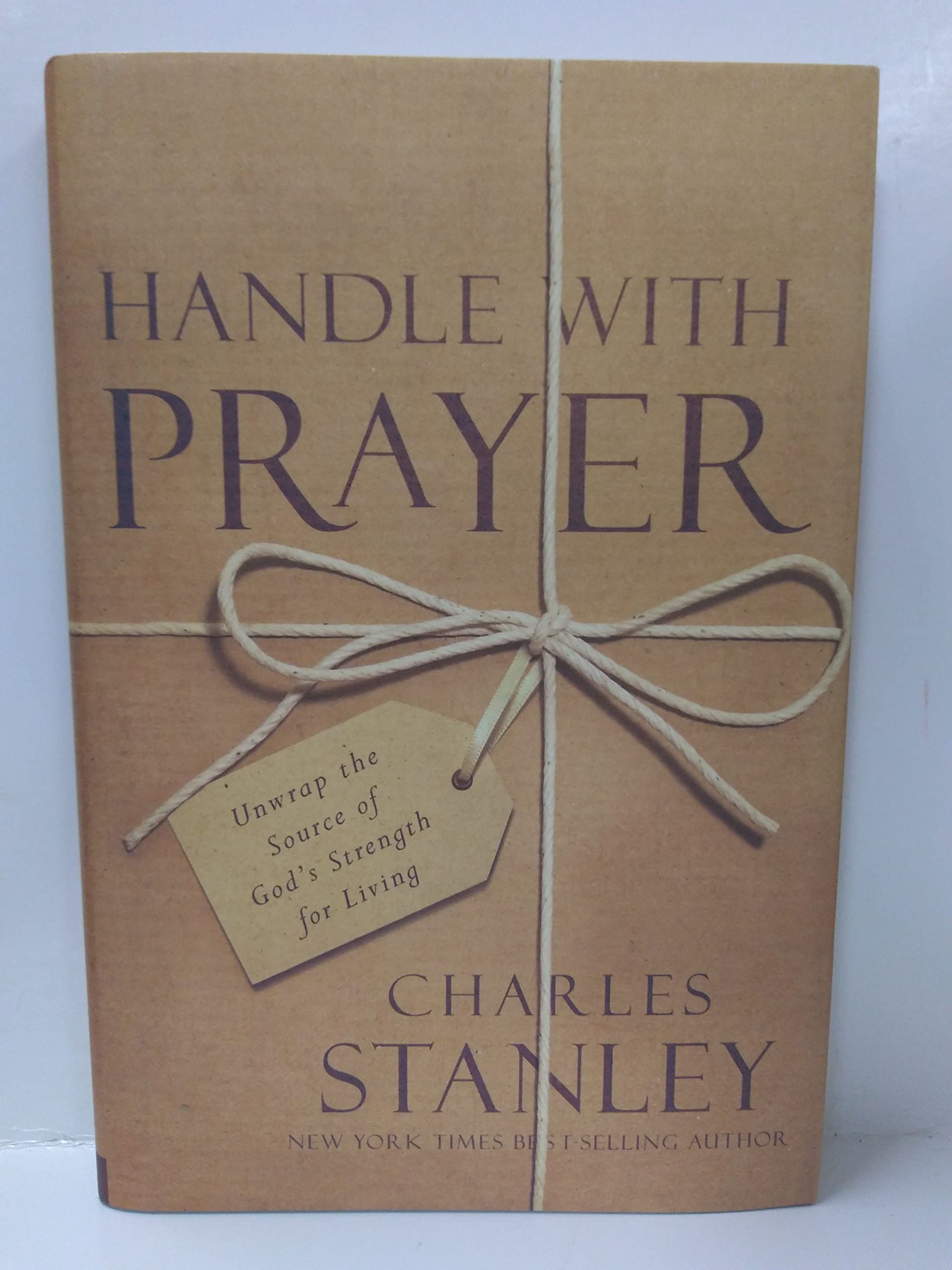 Handle with Prayer: Unwrap the Source of God's Strength for Living used book depot