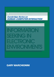 Information Seeking in Electronic Environments (Cambridge Series on Human-Computer Interaction, Series Number 9) used book depot