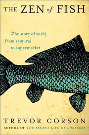 The Zen of Fish: The Story of Sushi, from Samurai to Supermarket used book depot