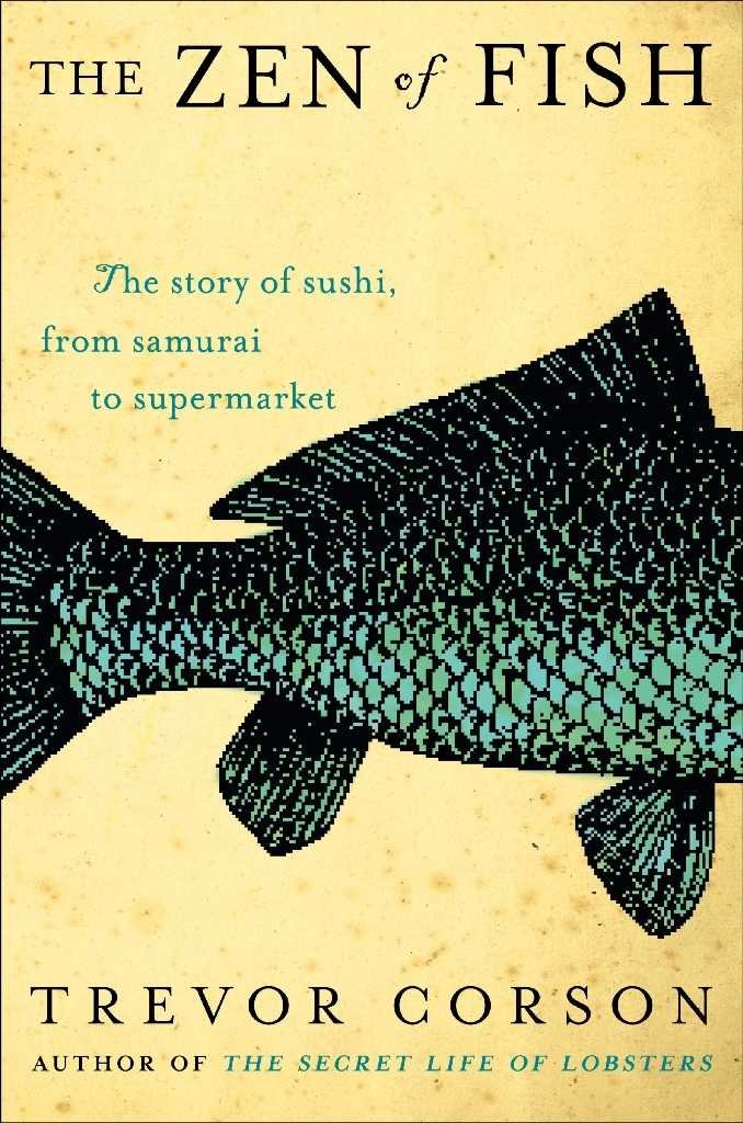 The Zen of Fish: The Story of Sushi, from Samurai to Supermarket used book depot