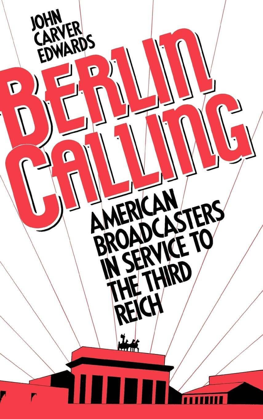 Berlin Calling: American Broadcasters in Service to the Third Reich used book depot