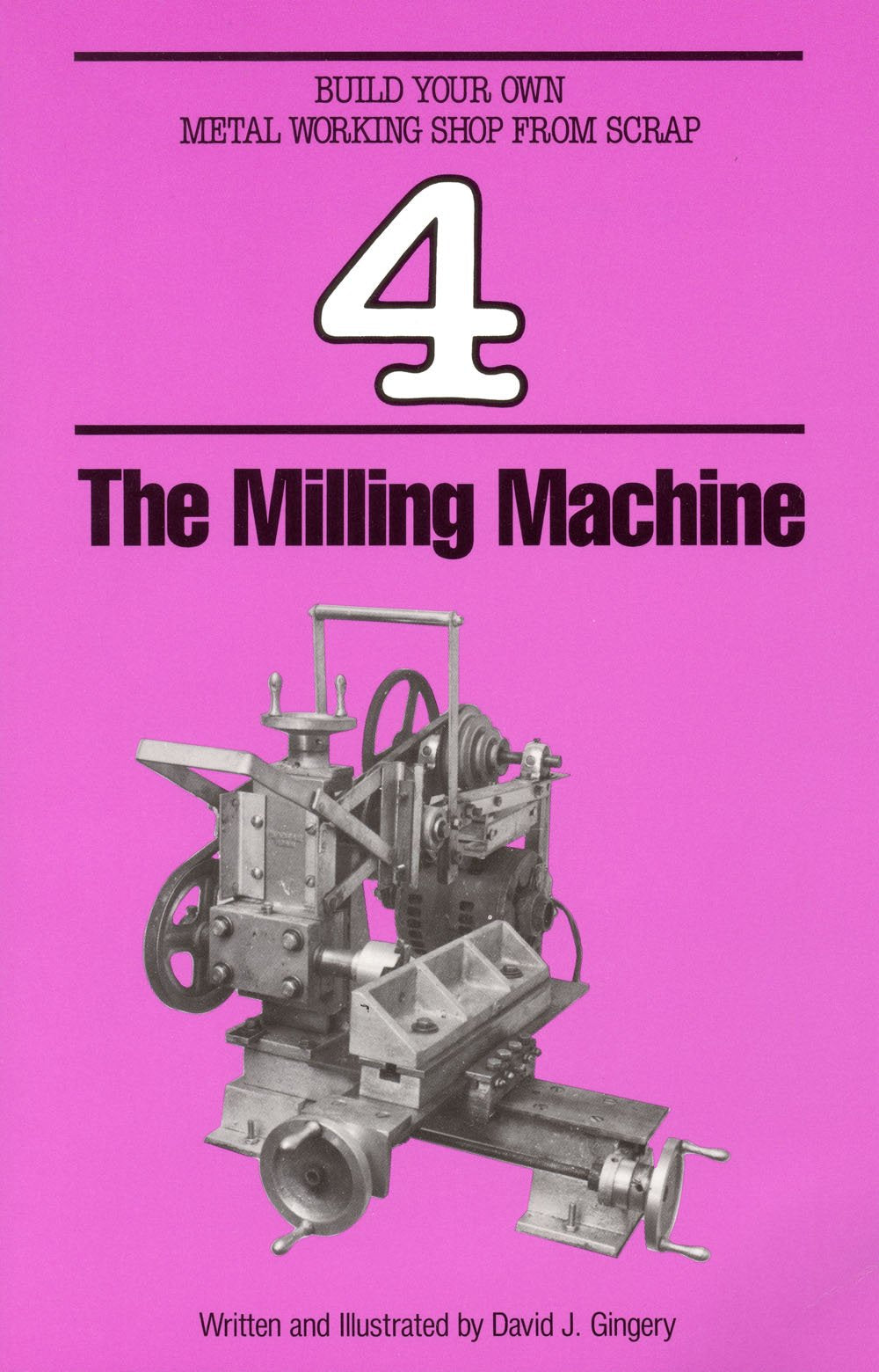 Milling Machine (Build Your Own Metalworking Shop from Scrap Series) used book depot
