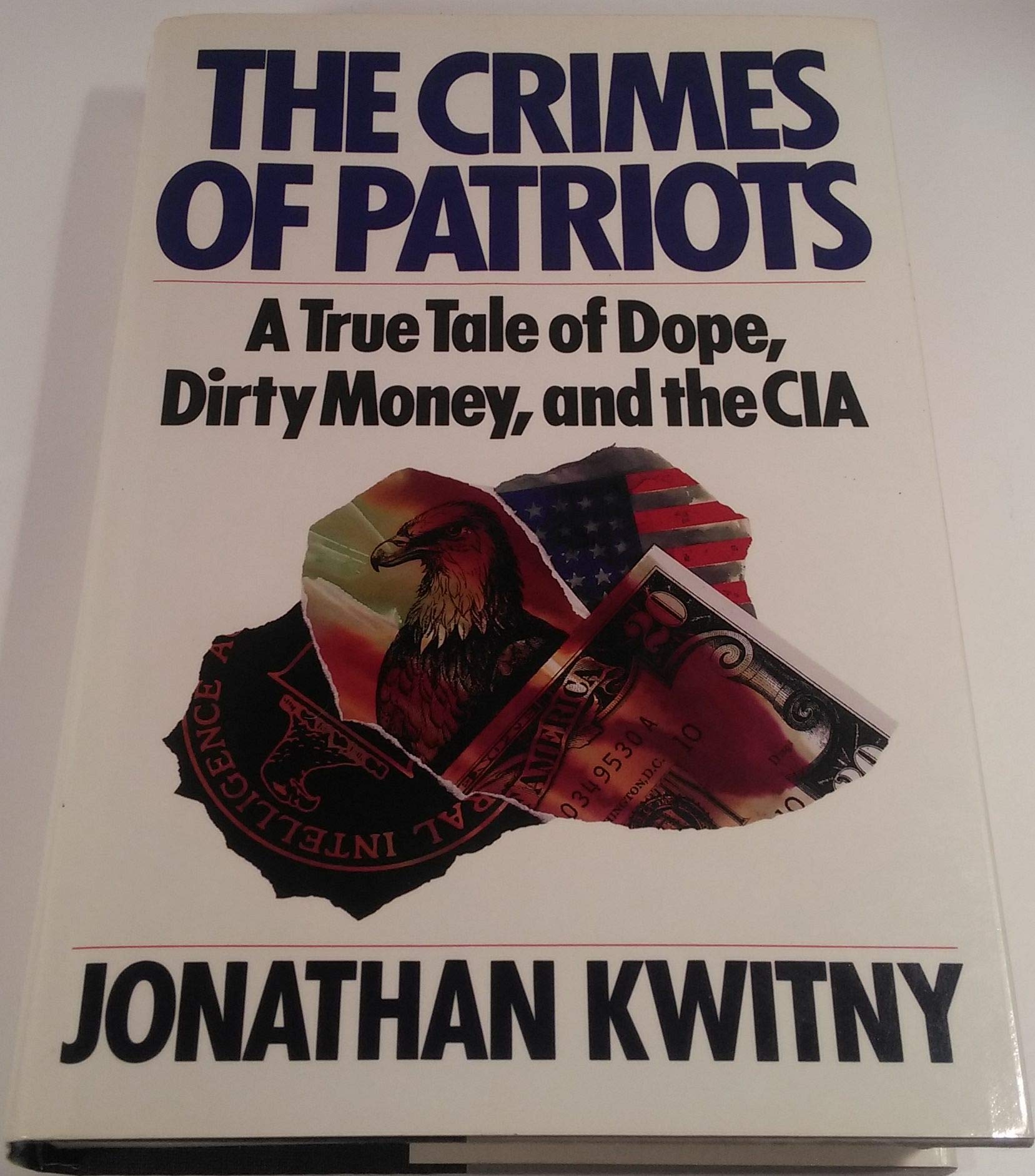 The Crimes of Patriots: A True Tale of Dope, Dirty Money, and the CIA used book depot