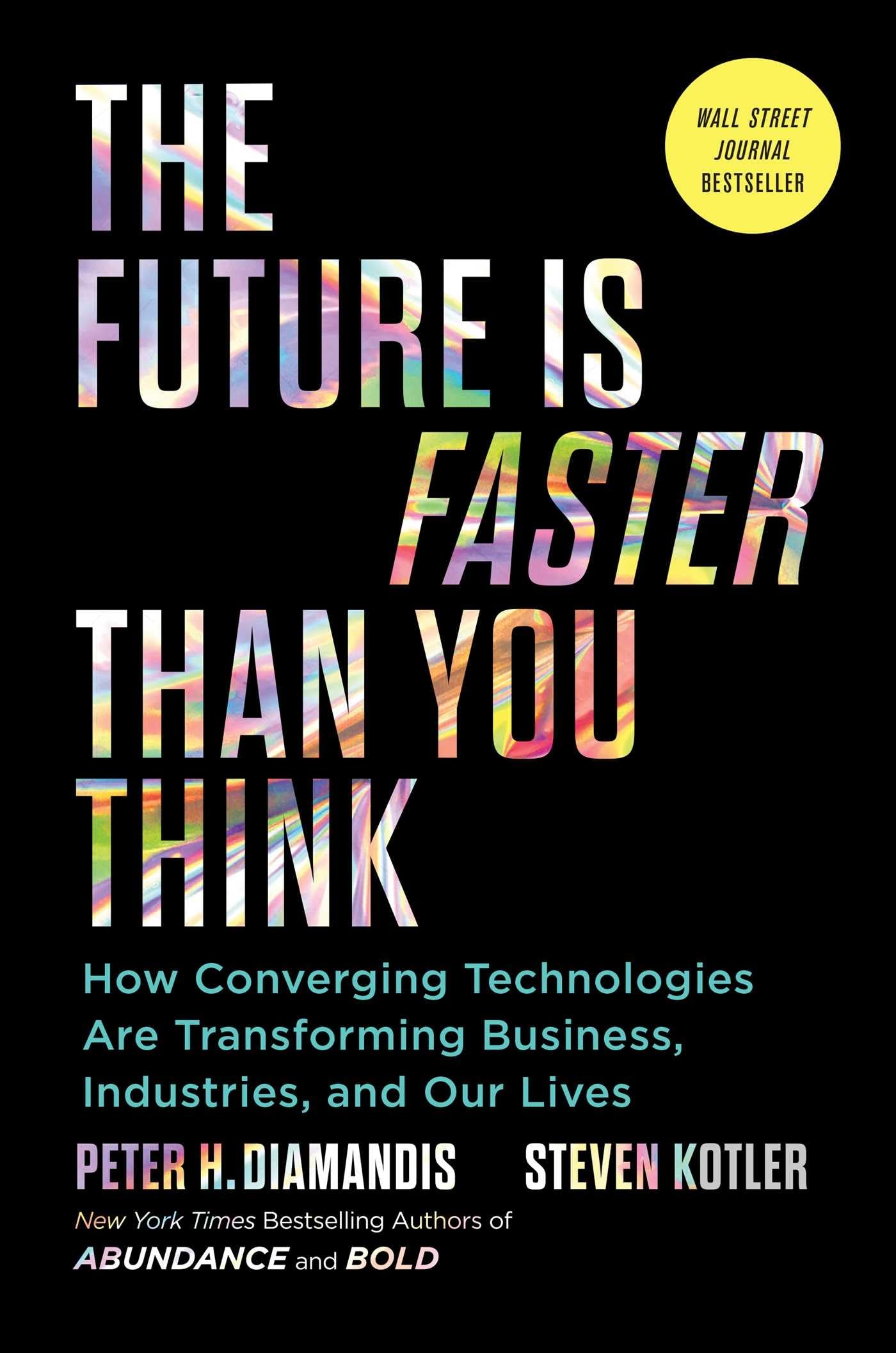 The Future Is Faster Than You Think: How Converging Technologies Are Transforming Business, Industries, and Our Lives (Exponential Technology Series) used book depot