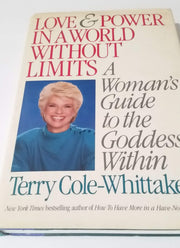 Love and Power in a World Without Limits: A Woman's Guide to the Goddess Within
