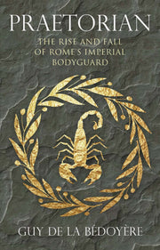 Praetorian: The Rise and Fall of Rome's Imperial Bodyguard used book depot