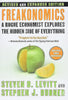 Freakonomics [Revised and Expanded]: A Rogue Economist Explores the Hidden Side of Everything