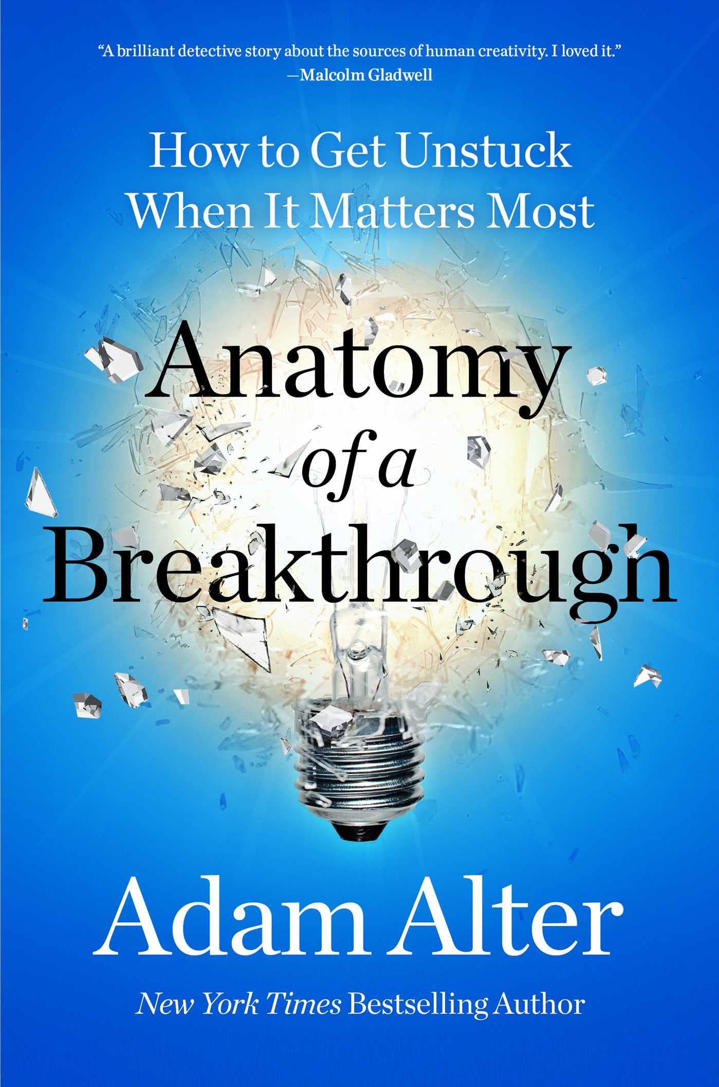 Anatomy of a Breakthrough: How to Get Unstuck When It Matters Most used book depot