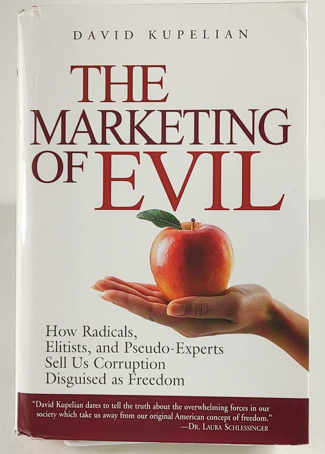 The Marketing of Evil: How Radicals, Elitists, and Pseudo-Experts Sell Us Corruption Disguised As Freedom used book depot